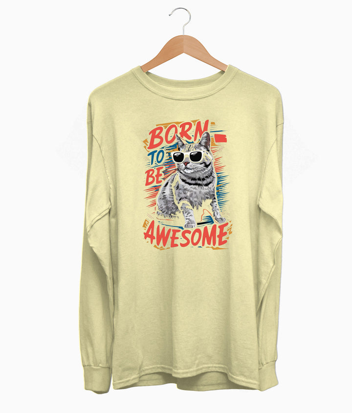 Born To Be Awesome Long Sleeve